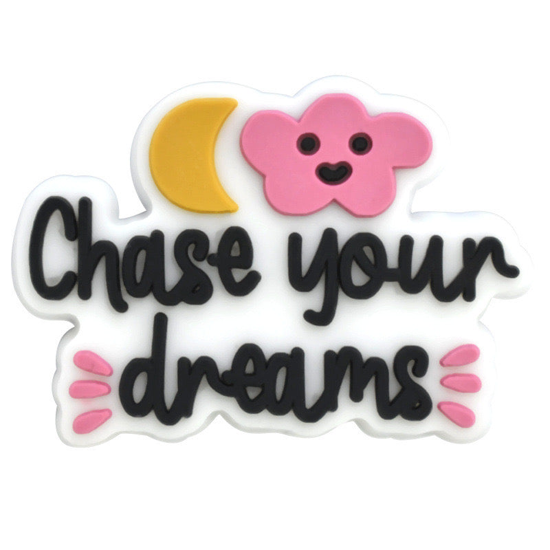 Chase your dreams