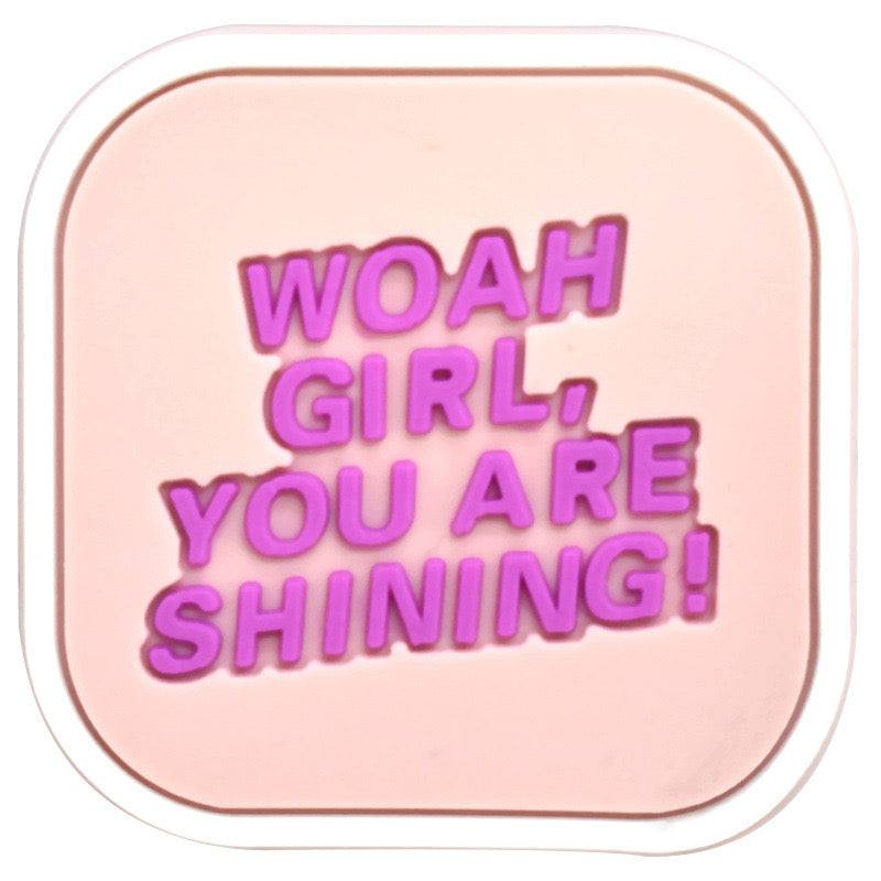 Woah girl you're shining!