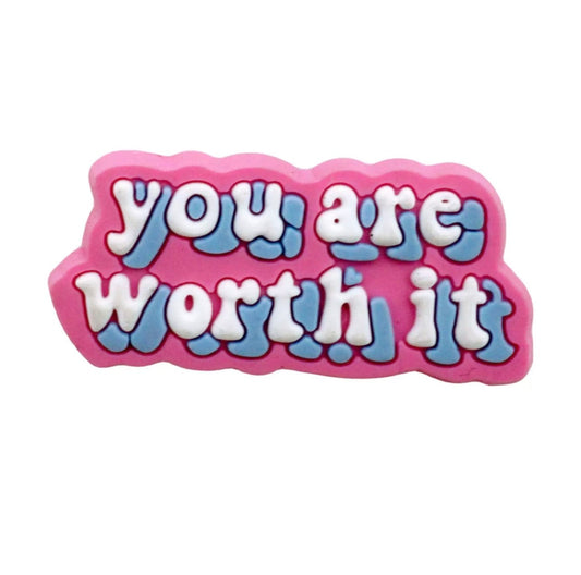 You are worth it